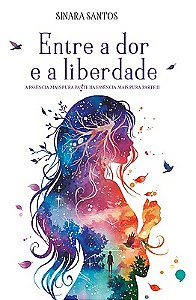 Entre a dor e a liberdade: Parte II