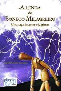 A Lenda do Boneco Milagreiro: Uma Saga de Amor e Lágrimas