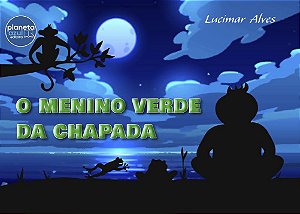 O Menino Verde da Chapada