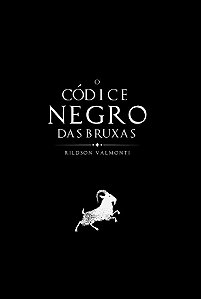 O Códice Negro das Bruxas - [CAPA DURA]