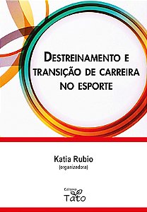 Destreinamento e  transição de carreira  no esporte