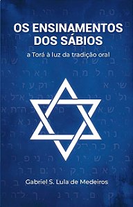 Os Ensinamentos dos Sábios: A Torá à luz da tradição oral