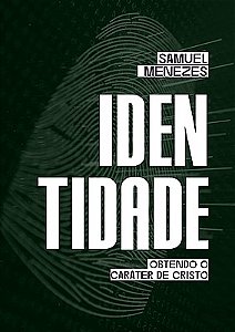 Identidade - Obtendo o caráter de Cristo