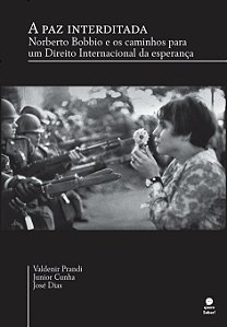 A paz interditada: Norberto Bobbio e os caminhos para um Direito Internacional da esperança