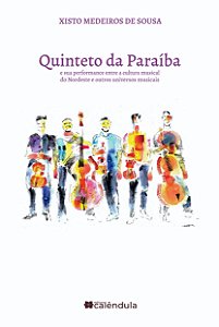 Quinteto da Paraíba e sua performance entre a cultura musical do Nordeste e outros universos musicai