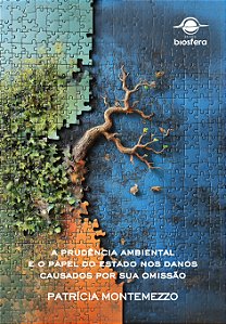 A prudência ambiental e o papel do estado nos danos causados por sua omissão
