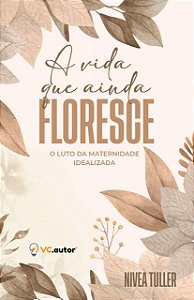 A vida que ainda floresce