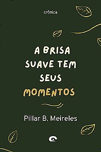 A BRISA SUAVE TEM SEUS MOMENTOS