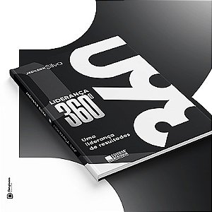 LIDERANÇA 360º UMA LIDERANÇA DE RESULTADOS