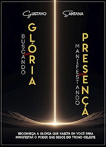 Buscando Sua Glória Manifestando Sua Presença