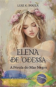 Elena de Odessa: A pérola do Mar Negro