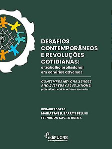 Desafios Contemporâneos e Revoluções Cotidianas: o trabalho profissional em cenários adversos