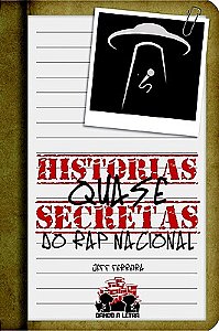 Histórias Quase Secretas do Rap Nacional