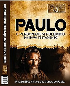 Paulo, o Personagem Polêmico do Novo Testamento. Uma Análise Crítica das Cartas de Paulo
