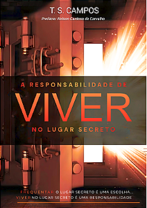 A responsabilidade de viver no lugar secreto