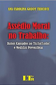 Assédio moral no trabalho: danos causados ao trabalhador e medidas preventivas