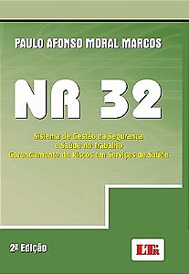 NR-32 - SISTEMA DE GESTÃO DA SEGURANÇA E SAÚDE NO TRABALHO - GERENCIAMENTO DE RISCOS EM SERVIÇOS DE SAÚDE
