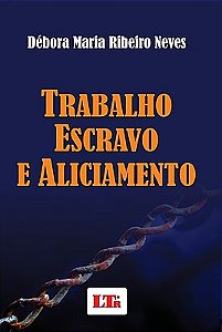 TRABALHO ESCRAVO E ALICIAMENTO