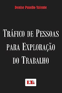 TRÁFICO DE PESSOAS PARA EXPLORAÇÃO DO TRABALHO