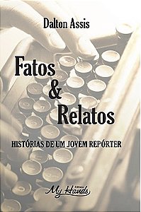 Fatos & Relatos - Histórias de um Jovem Repórter