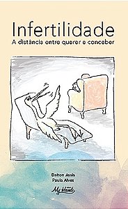 Infertilidade - A distância entre querer e conceber