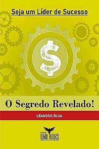 Seja um Líder de Sucesso - O SEGREDO REVELADO