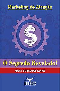 Marketing de Atração - O SEGREDO REVELADO