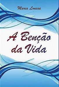 A Benção da Vida