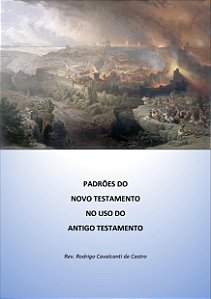 PADRÕES DO NOVO TESTAMENTO NO USO DO ANTIGO TESTAMENTO