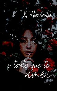 O Tanto Que Te Amei