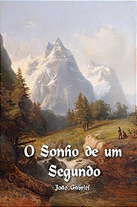 O Sonho de Um Segundo