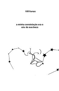 A minha constelação era o céu da sua boca