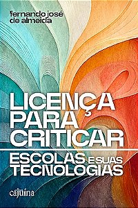 Licença para criticar - escolas e suas tecnologias