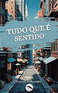 TUDO QUE É SENTIDO