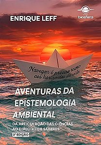 Aventuras da epistemologia ambiental: da articulação das ciências ao diálogo de saberes