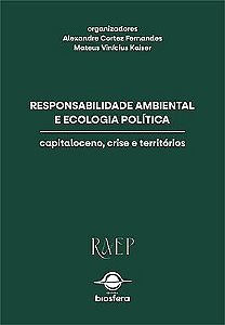 Responsabilidade ambiental e ecologia política: capitaloceno, crise e territórios