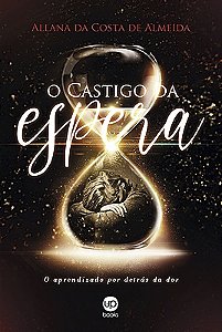 O castigo da espera: o aprendizado por detrás da dor