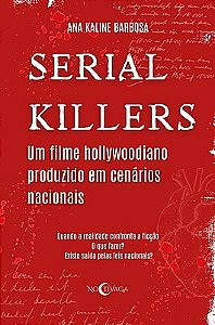 Serial Killers: Um filme Hollywoodiano produzido em cenários Nacionais