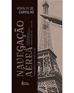Navegação aérea: de Bartolomeu de Gusmão a Santos Dumont, a conquista dos ares (1709-1901)