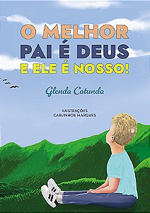 O Melhor Pai é Deus e Ele é Nosso!
