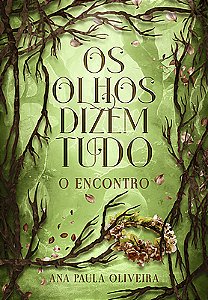 Os Olhos Dizem Tudo: O Encontro