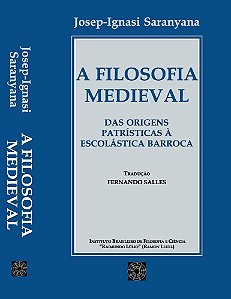 A FILOSOFIA MEDIEVAL - Das Origens Patrísticas à Escolástica Barroca