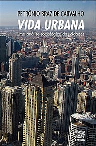 Vida Urbana: uma análise sociológica das cidades