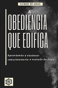 OBEDIÊNCIA QUE EDIFICA