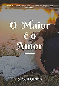 O maior é o amor