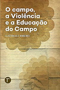 O campo, a violência e a educação do campo