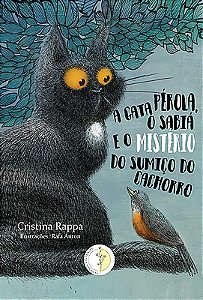 A Gata Pérola, o Sabiá e o Mistério do Sumiço do Cachorro