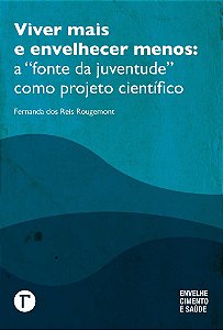 Viver mais e envelhecer menos