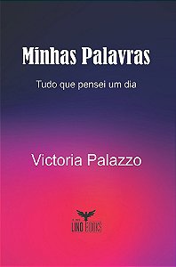 Minhas Palavras - Tudo que pensei um dia