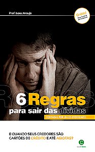6 regras para sair das dívidas